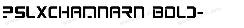 PSLxChamnarn Bold字体转换